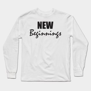 New Beginnings Long Sleeve T-Shirt
